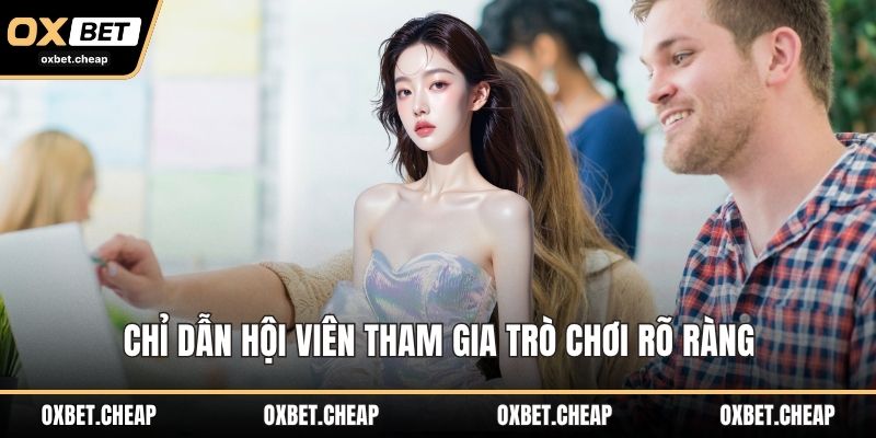Chỉ dẫn hội viên tham gia trò chơi rõ ràng