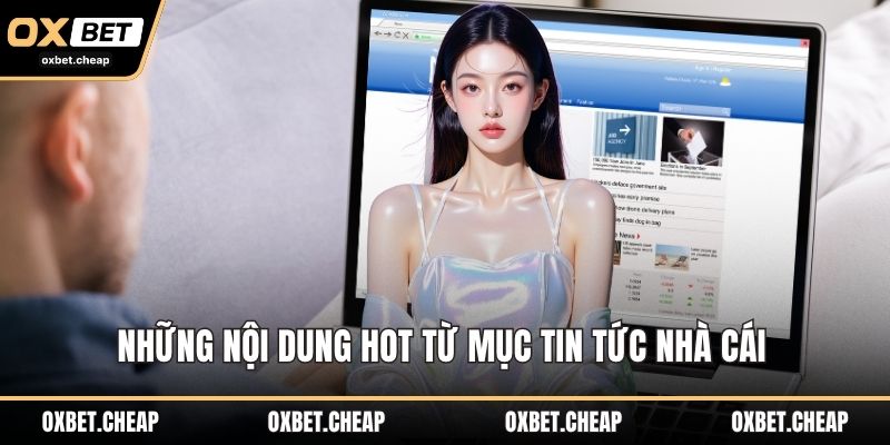 Những nội dung hot từ mục tin tức nhà cái